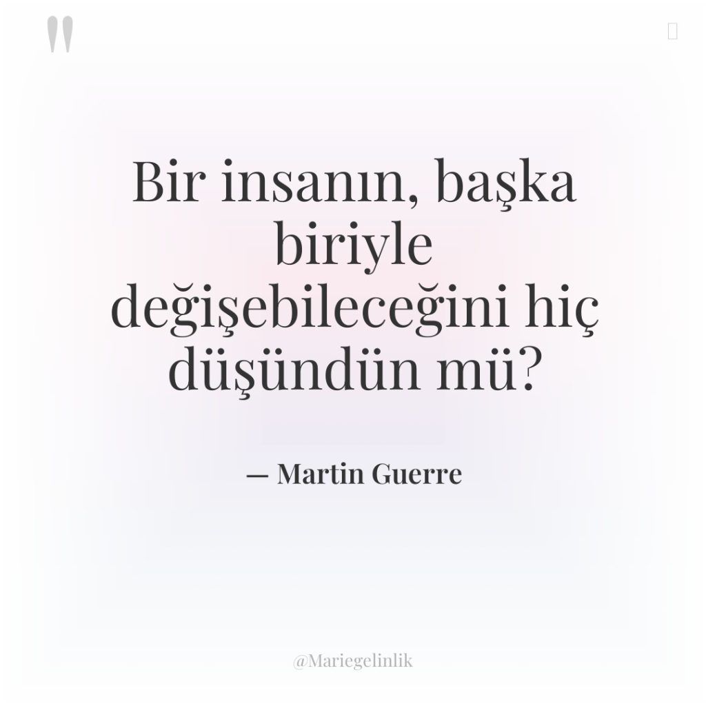 Bir insanın, başka biriyle değişebileceğini hiç düşündün mü?