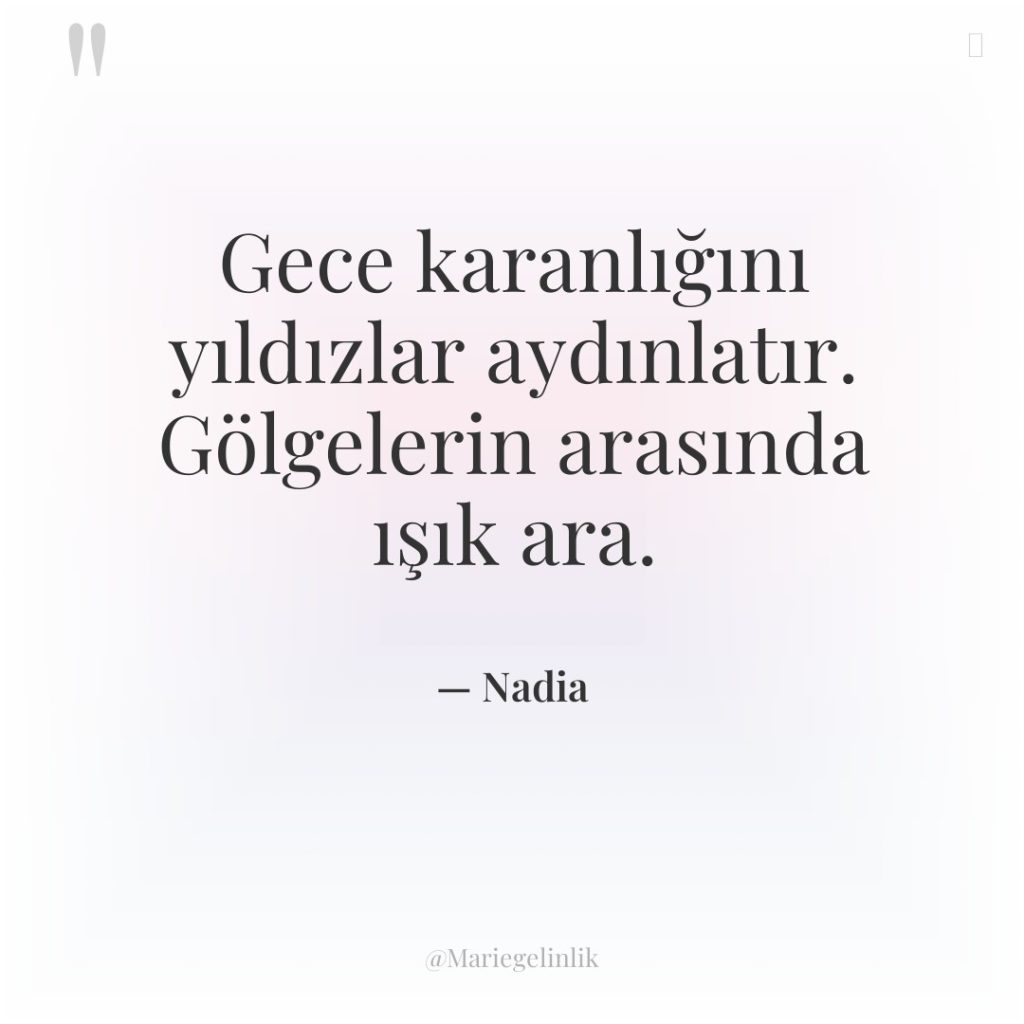 Gece karanlığını yıldızlar aydınlatır. Gölgelerin arasında ışık ara.