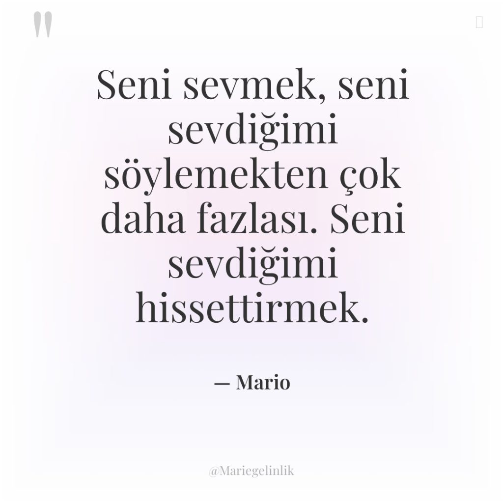Seni sevmek, seni sevdiğimi söylemekten çok daha fazlası. Seni sevdiğimi…