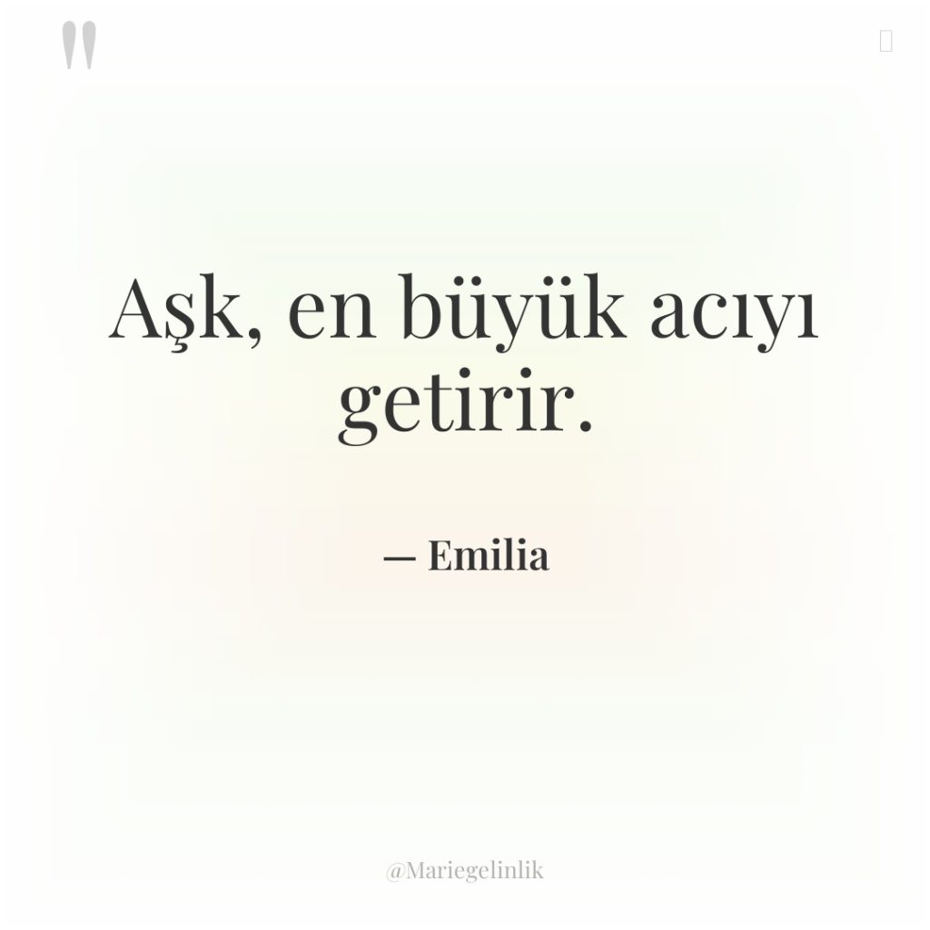 Aşk, en büyük acıyı getirir.