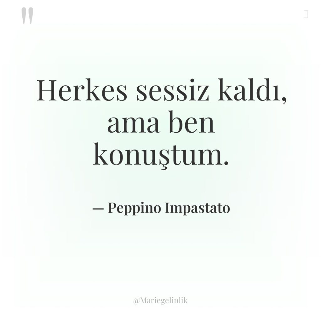 Herkes sessiz kaldı, ama ben konuştum.