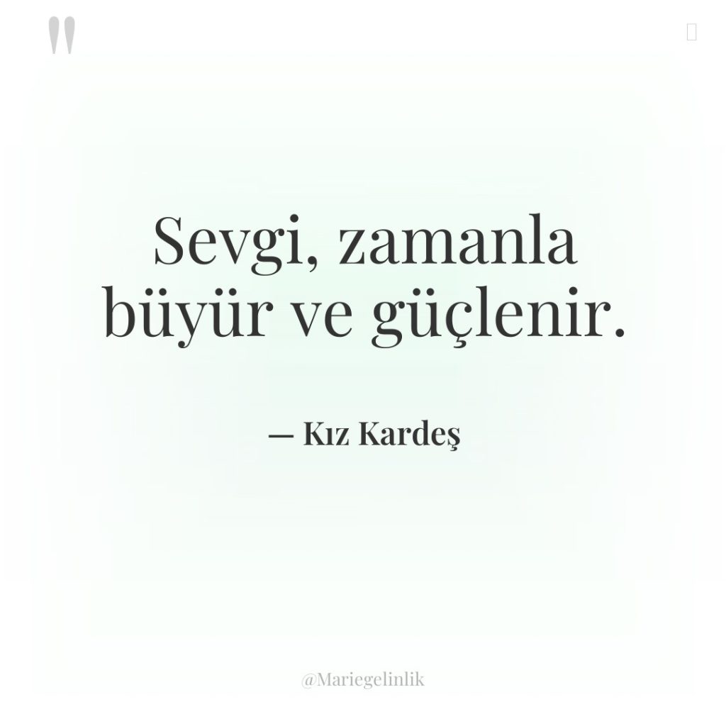 Sevgi, zamanla büyür ve güçlenir.