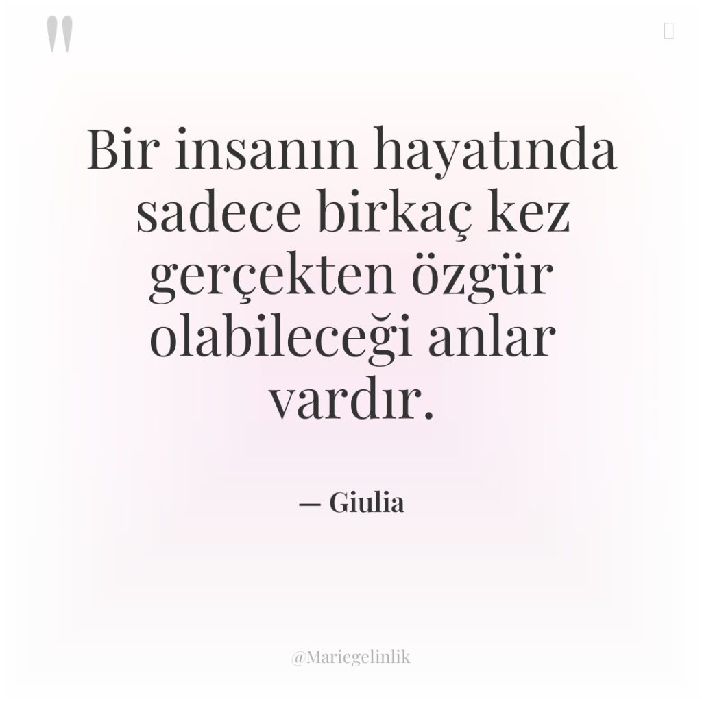 Bir insanın hayatında sadece birkaç kez gerçekten özgür olabileceği anlar…
