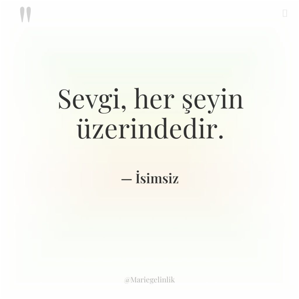 Sevgi, her şeyin üzerindedir.