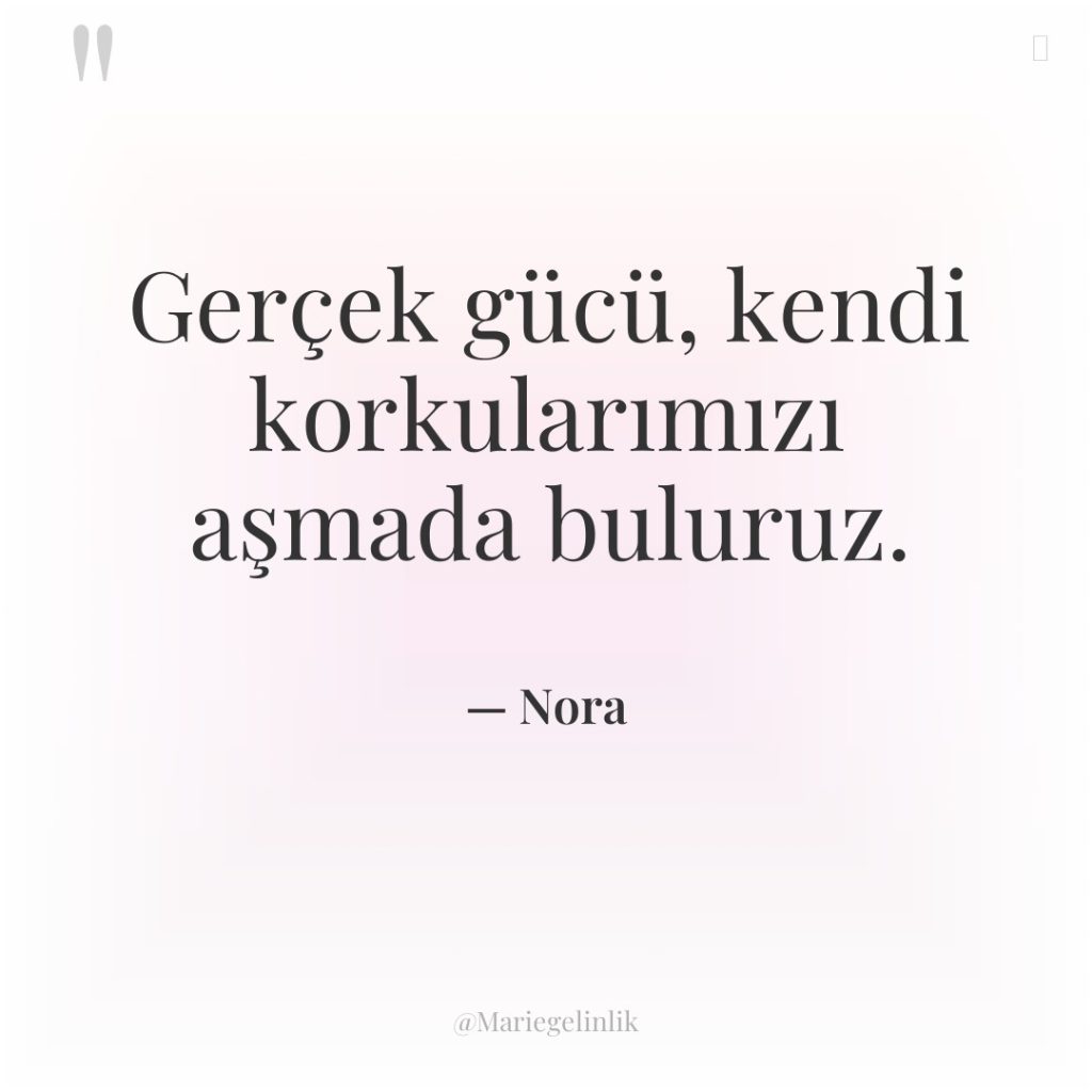 Gerçek gücü, kendi korkularımızı aşmada buluruz.