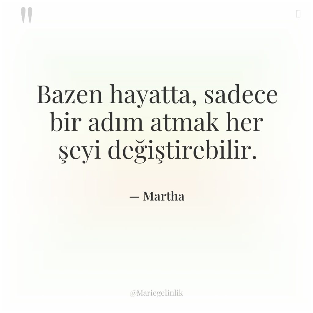 Bazen hayatta, sadece bir adım atmak her şeyi değiştirebilir.