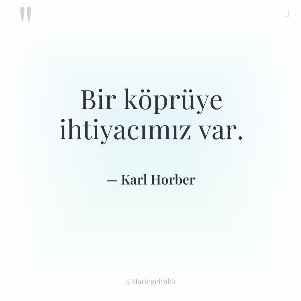 Bir köprüye ihtiyacımız var.