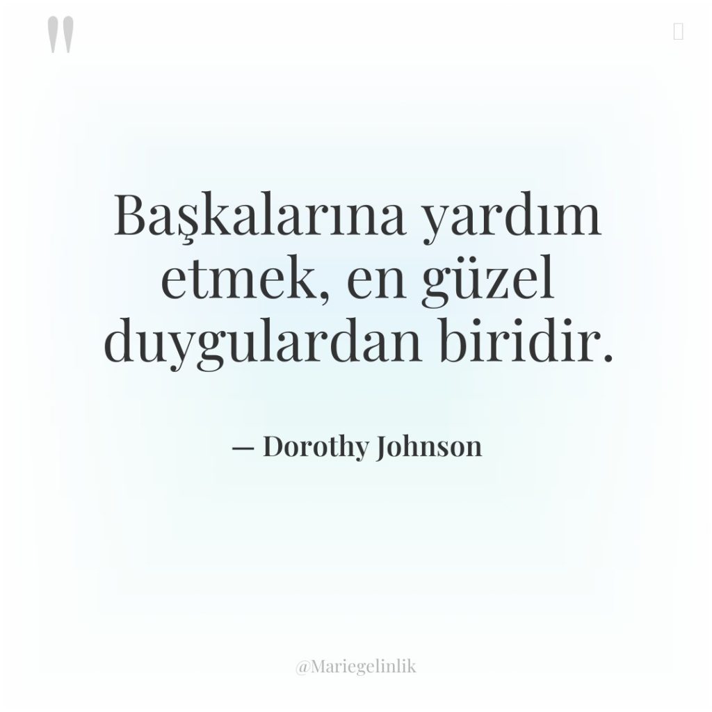 Başkalarına yardım etmek, en güzel duygulardan biridir.