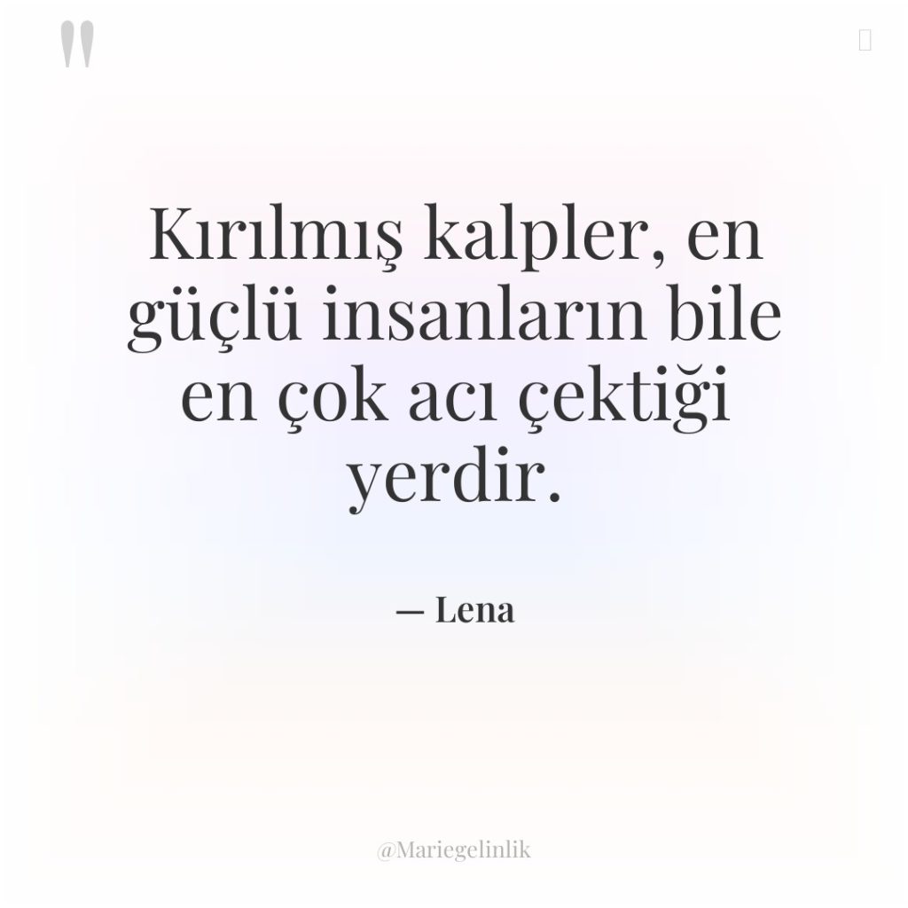 Kırılmış kalpler, en güçlü insanların bile en çok acı çektiği…