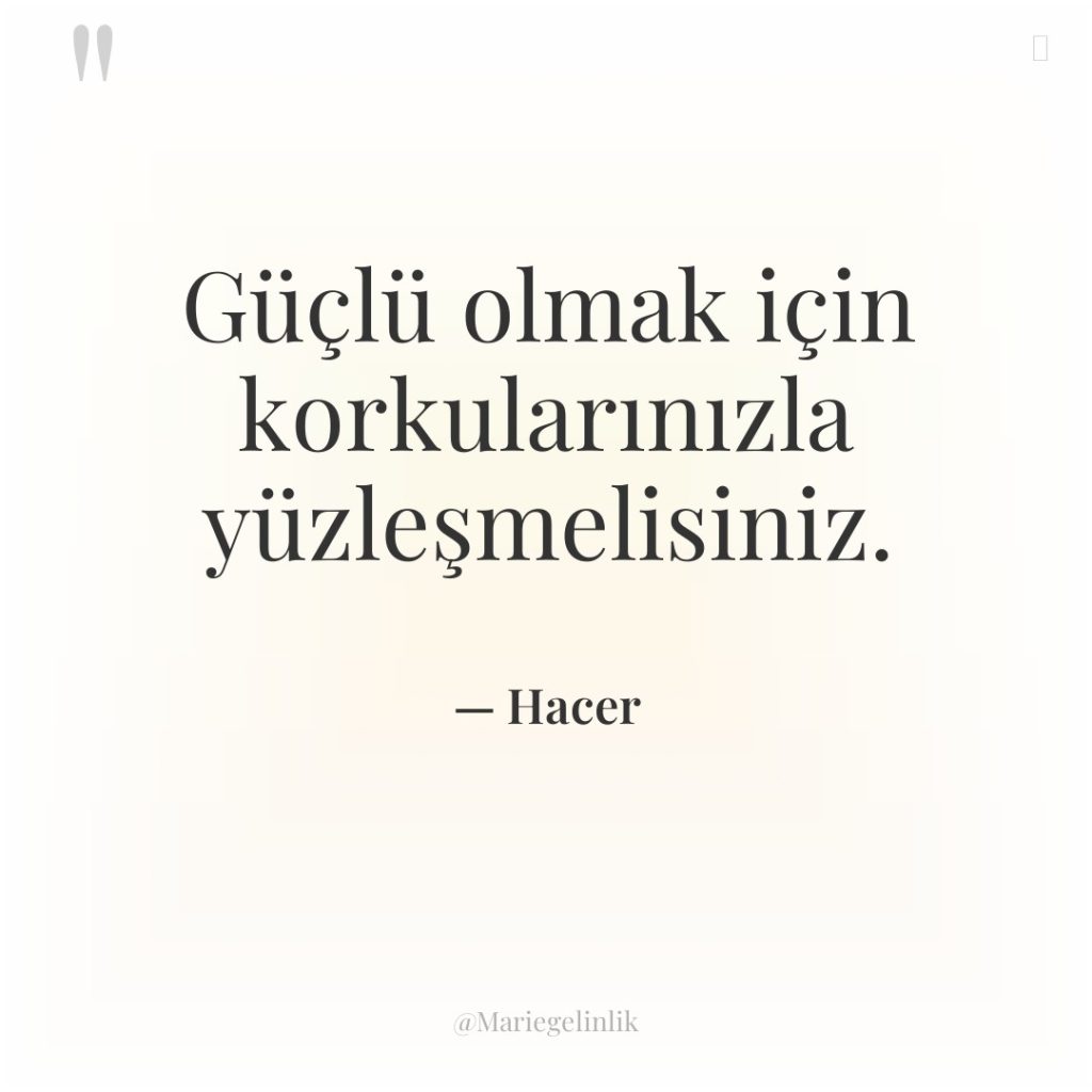 Güçlü olmak için korkularınızla yüzleşmelisiniz.