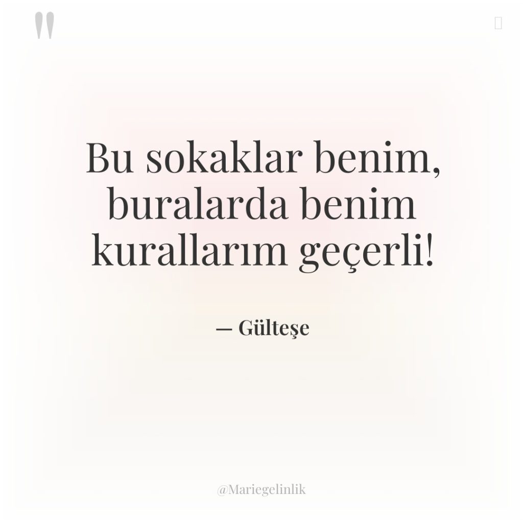 Bu sokaklar benim, buralarda benim kurallarım geçerli!