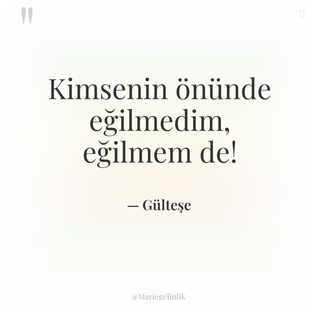 Kimsenin önünde eğilmedim, eğilmem de!