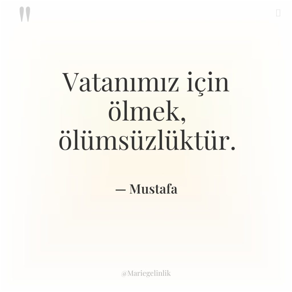 Vatanımız için ölmek, ölümsüzlüktür.