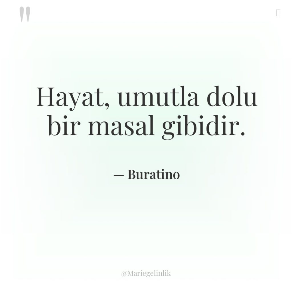 Hayat, umutla dolu bir masal gibidir.