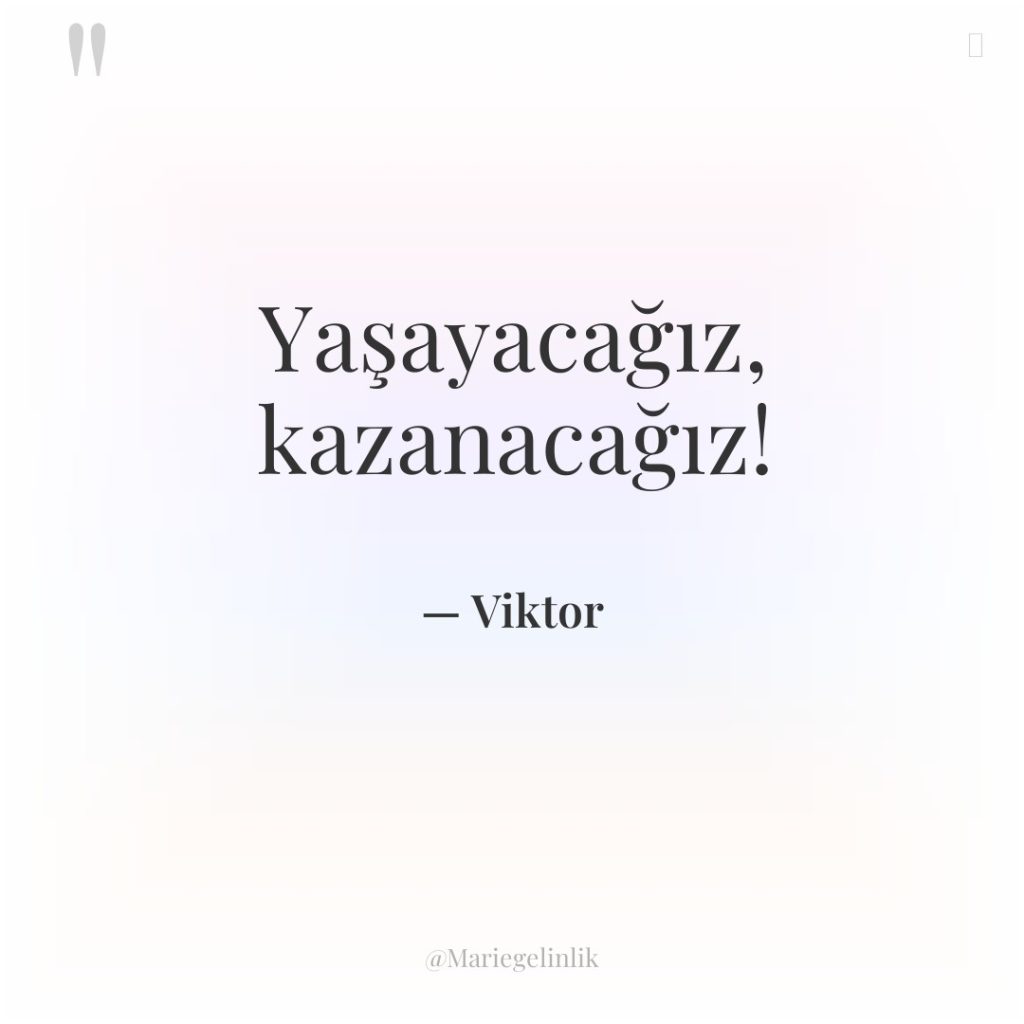 Yaşayacağız, kazanacağız!