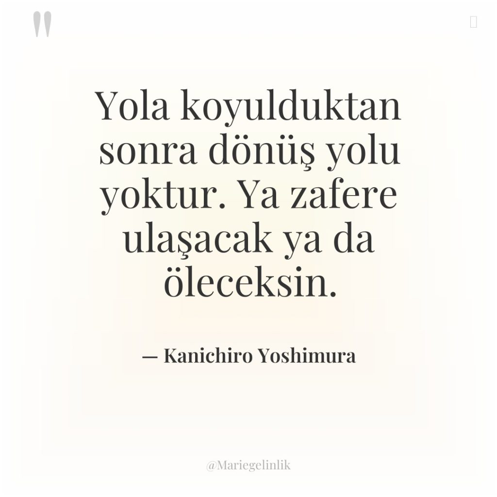Yola koyulduktan sonra dönüş yolu yoktur. Ya zafere ulaşacak ya…