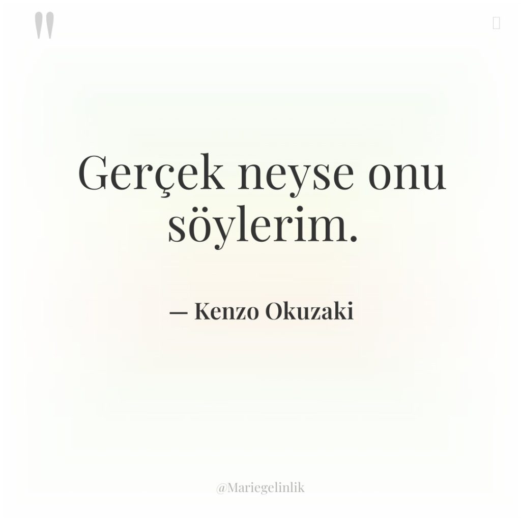 Gerçek neyse onu söylerim.