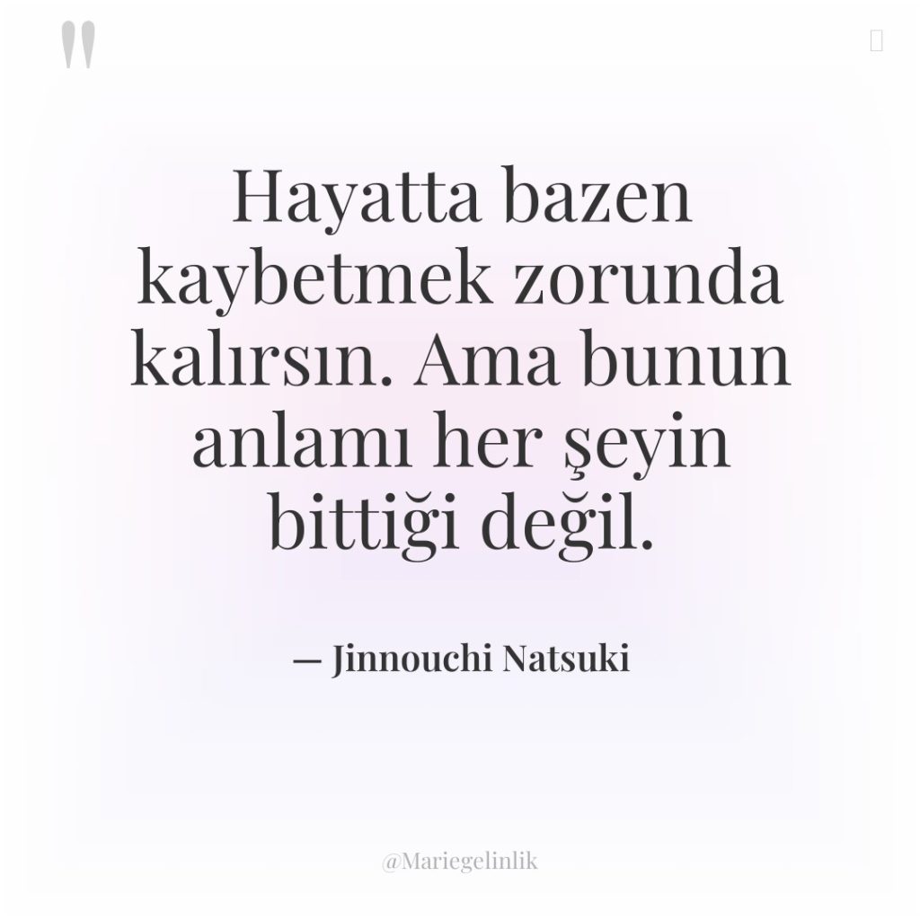 Hayatta bazen kaybetmek zorunda kalırsın. Ama bunun anlamı her şeyin…