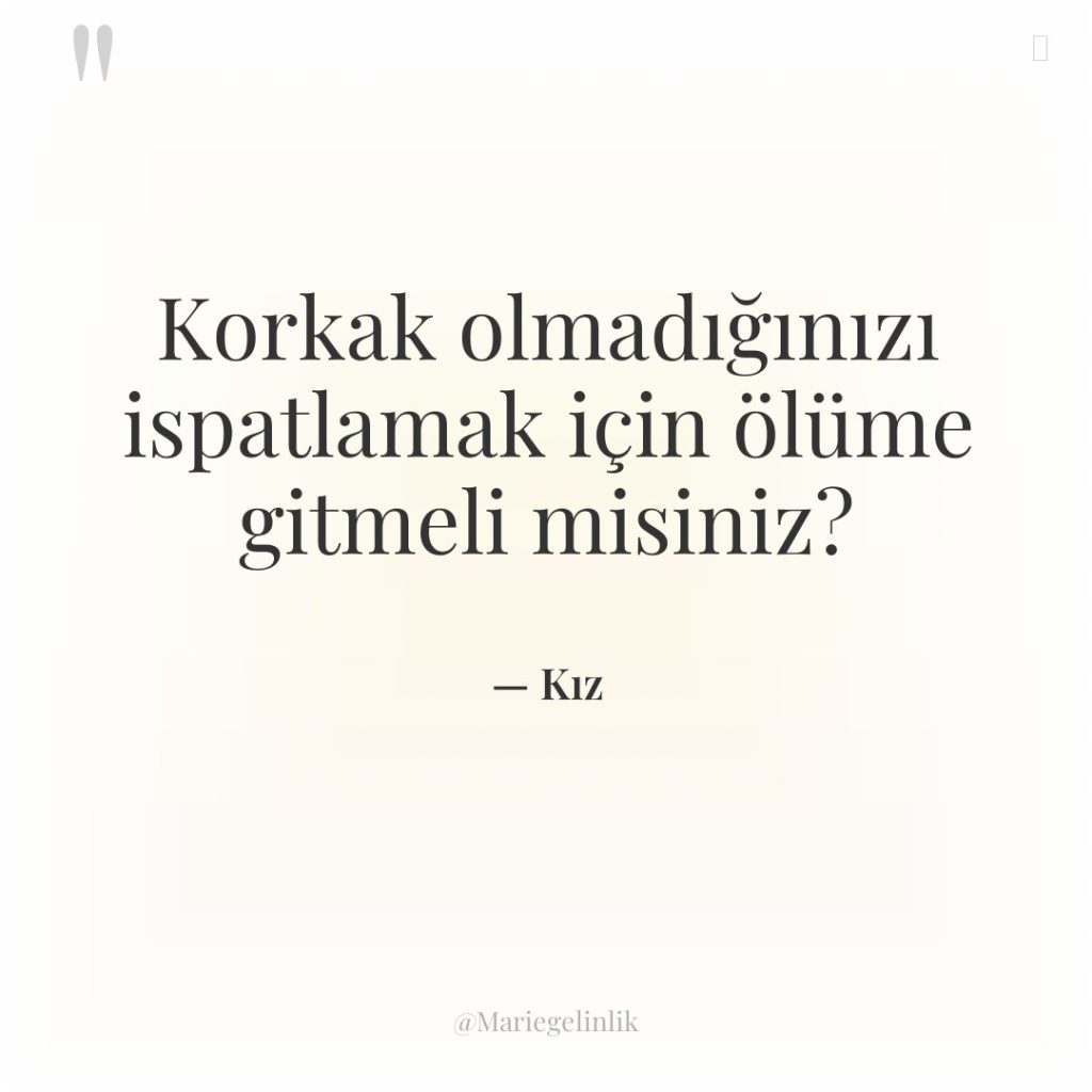 Korkak olmadığınızı ispatlamak için ölüme gitmeli misiniz?