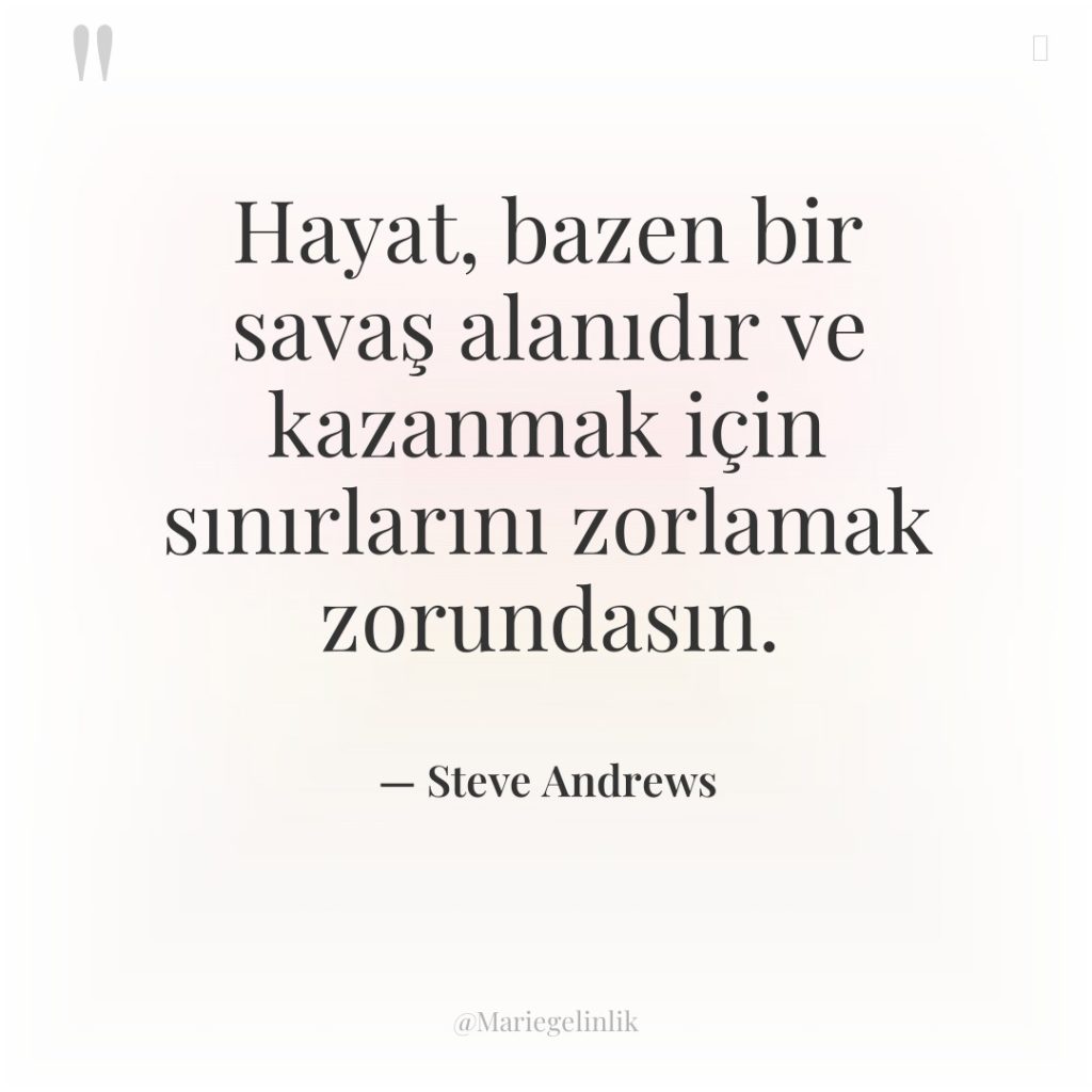 Hayat, bazen bir savaş alanıdır ve kazanmak için sınırlarını zorlamak…