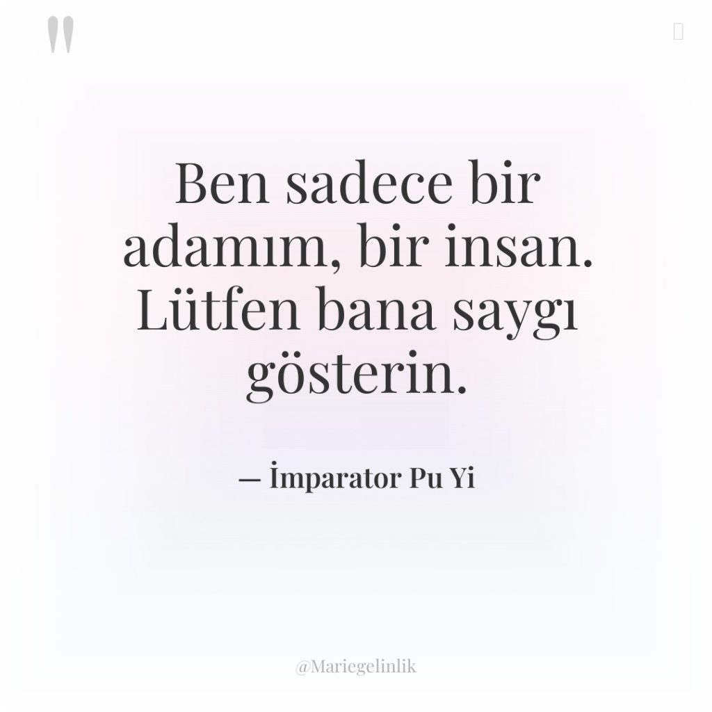 Ben sadece bir adamım, bir insan. Lütfen bana saygı gösterin.