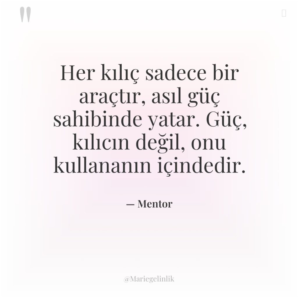 Her kılıç sadece bir araçtır, asıl güç sahibinde yatar. Güç,…