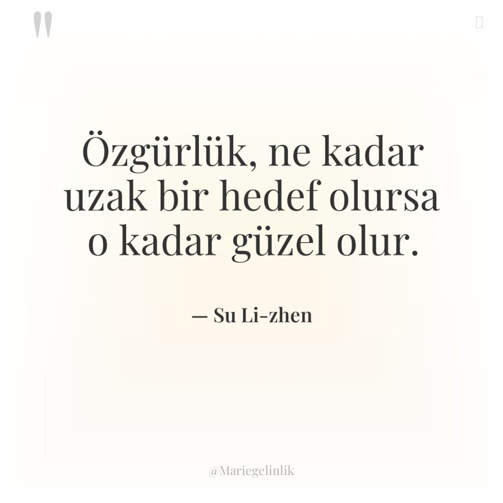 Özgürlük, ne kadar uzak bir hedef olursa o kadar güzel…