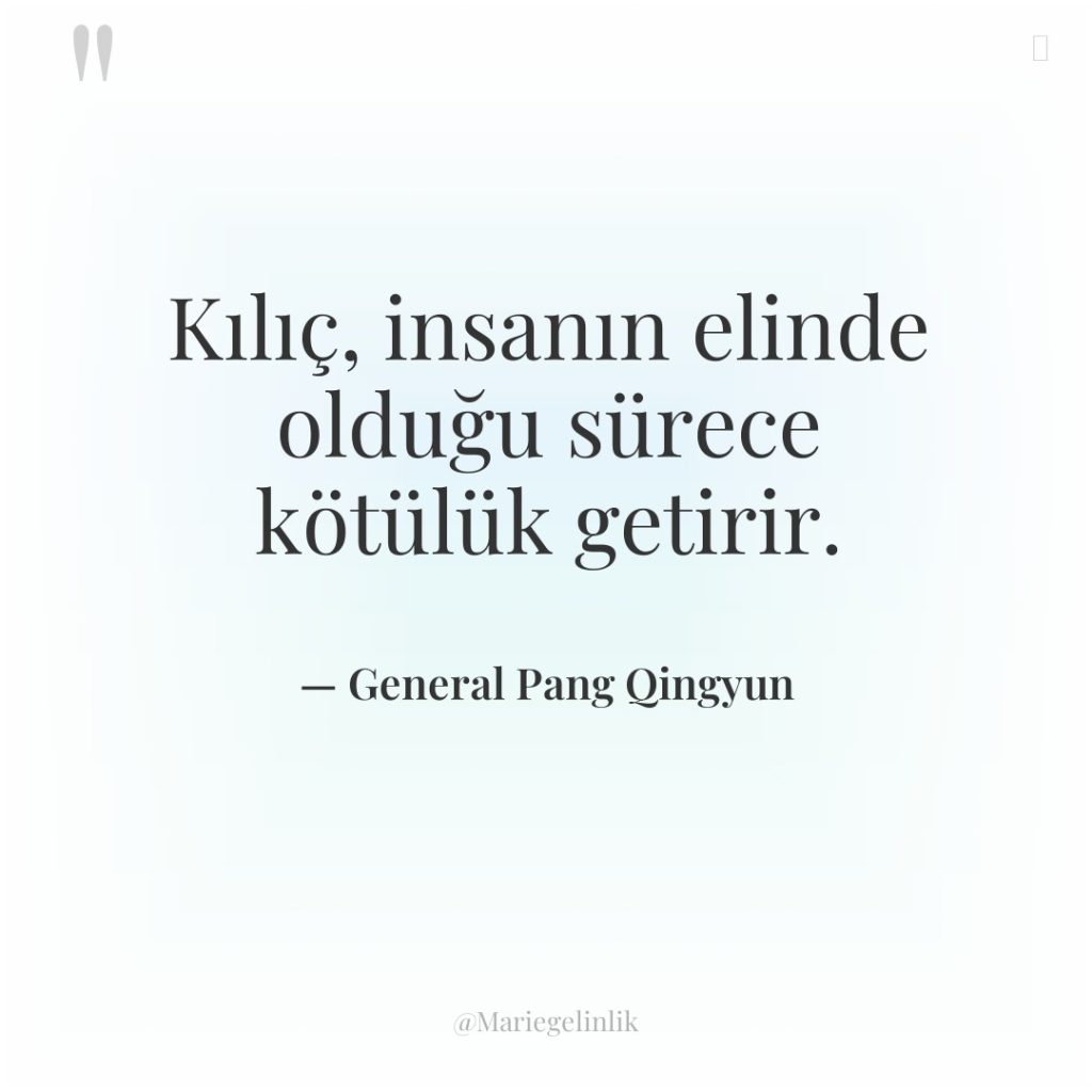 Kılıç, insanın elinde olduğu sürece kötülük getirir.