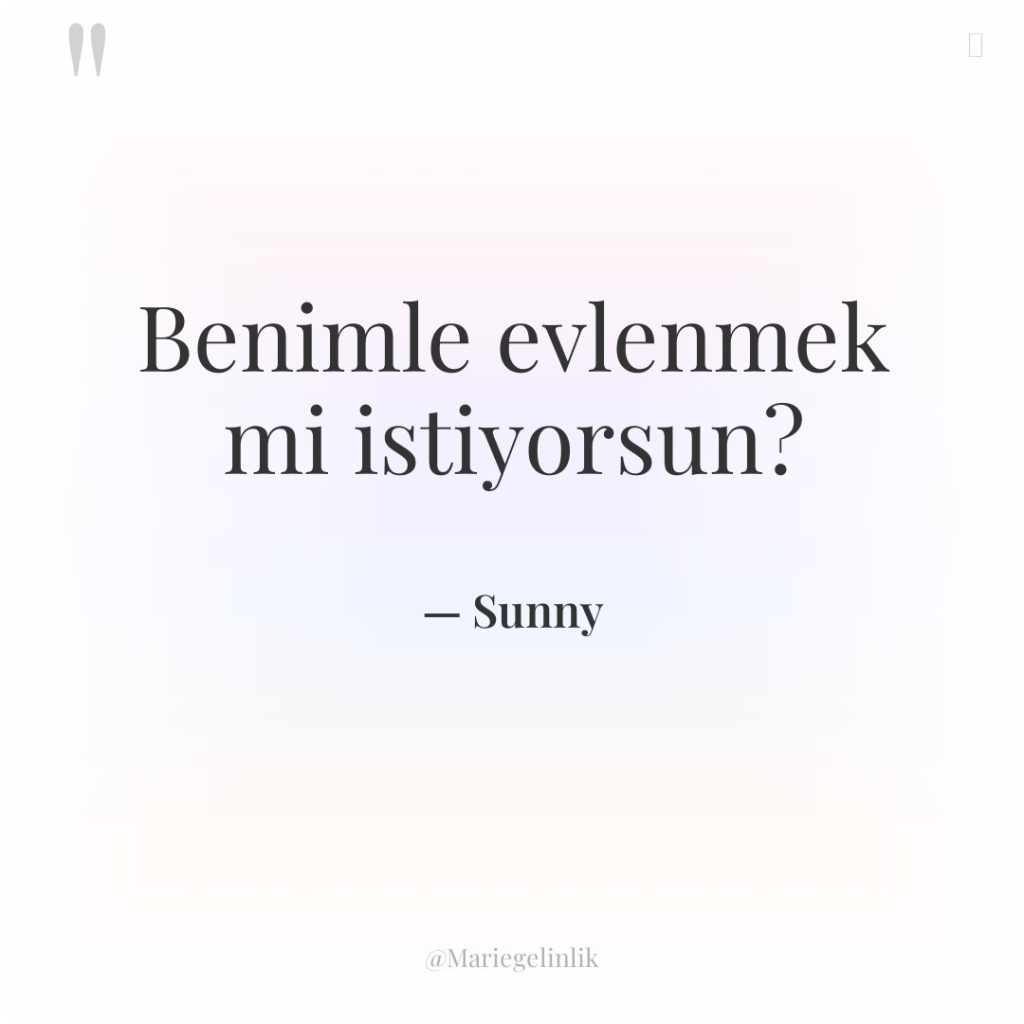 Benimle evlenmek mi istiyorsun?