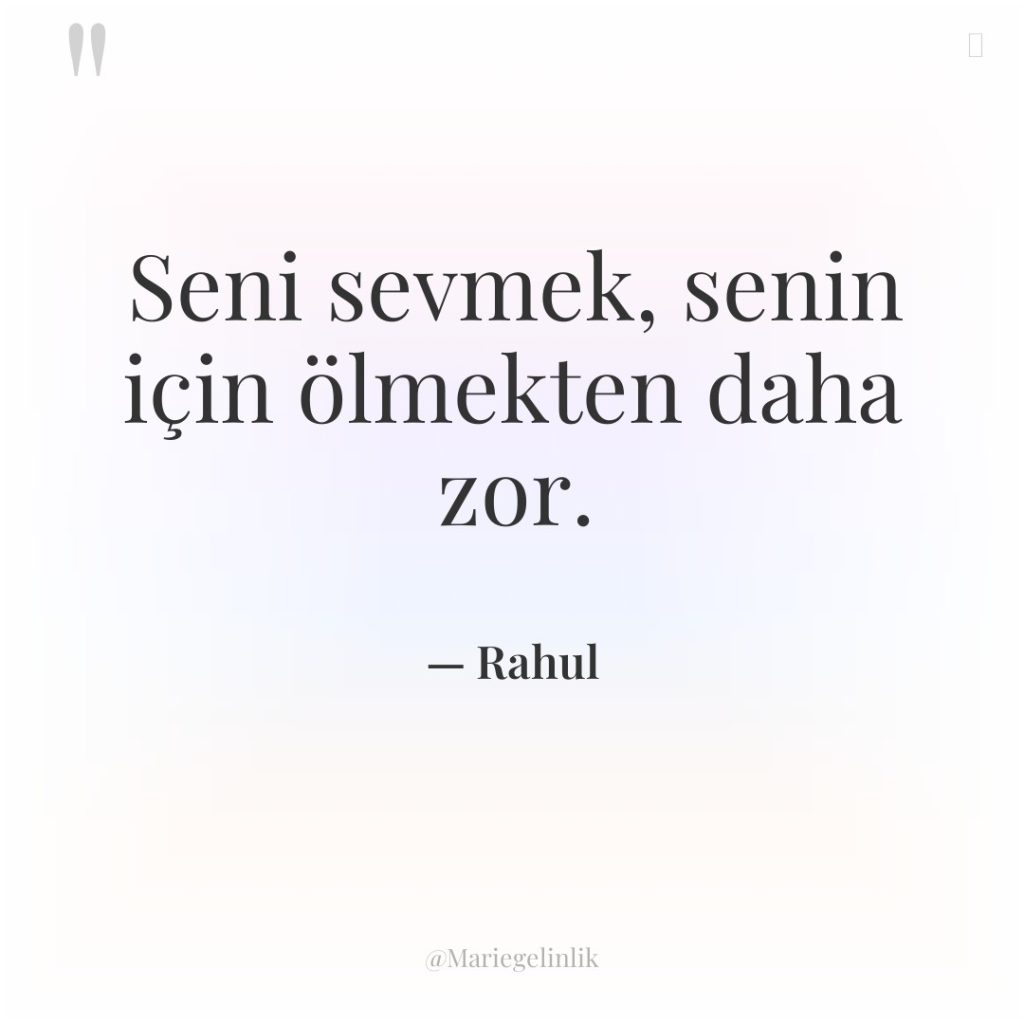 Seni sevmek, senin için ölmekten daha zor.