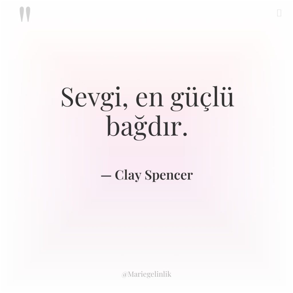 Sevgi, en güçlü bağdır.