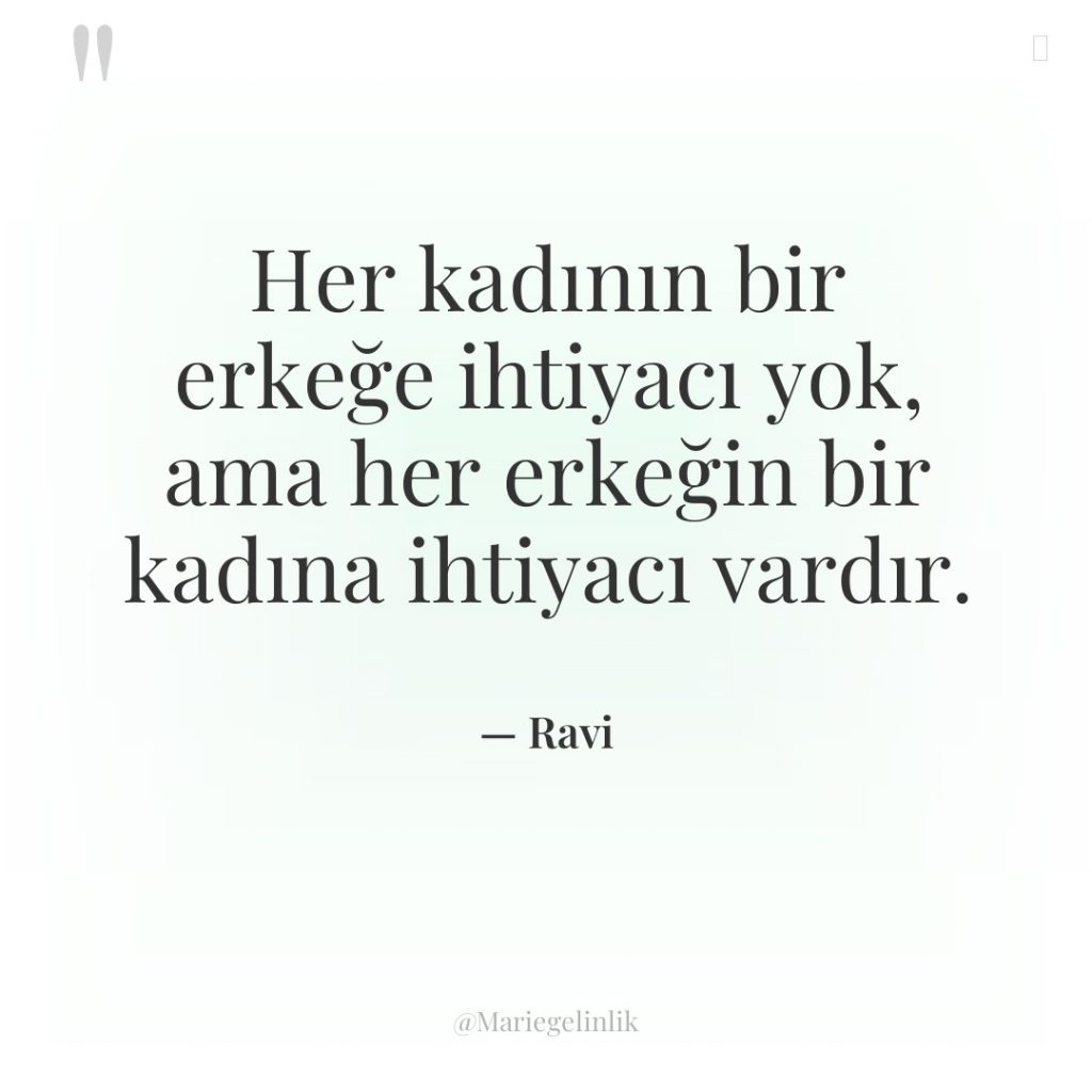 Her kadının bir erkeğe ihtiyacı yok, ama her erkeğin bir…