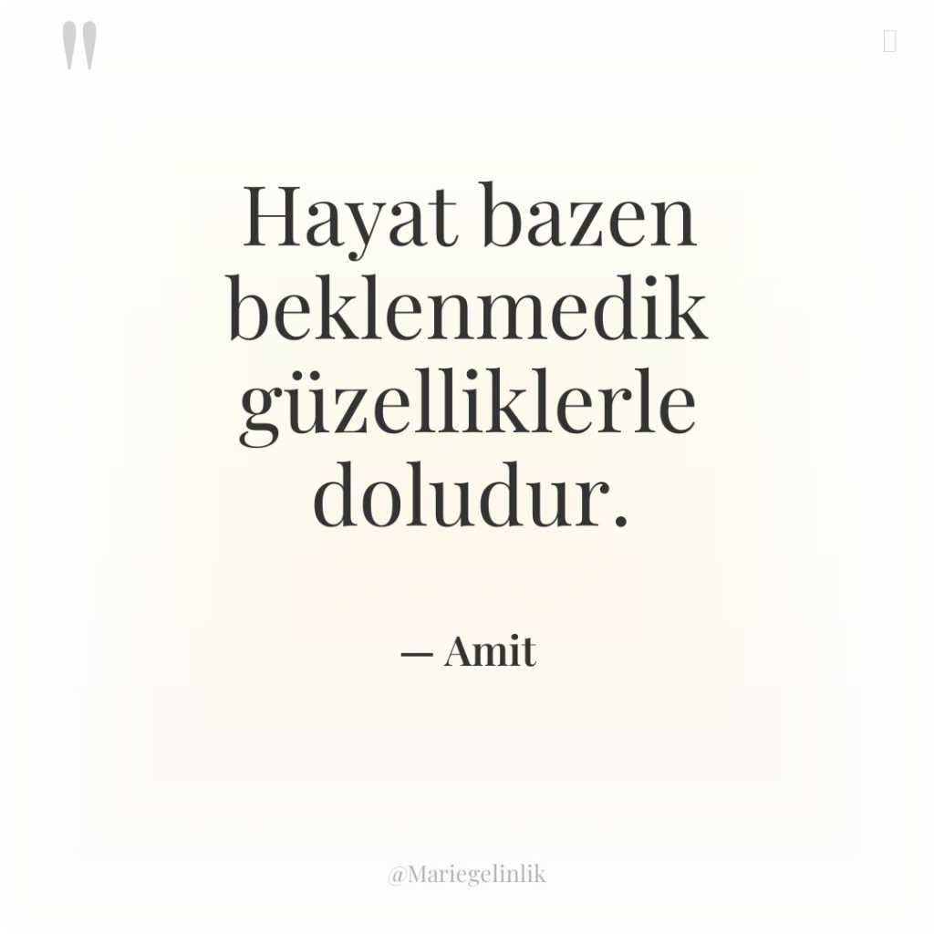 Hayat bazen beklenmedik güzelliklerle doludur.