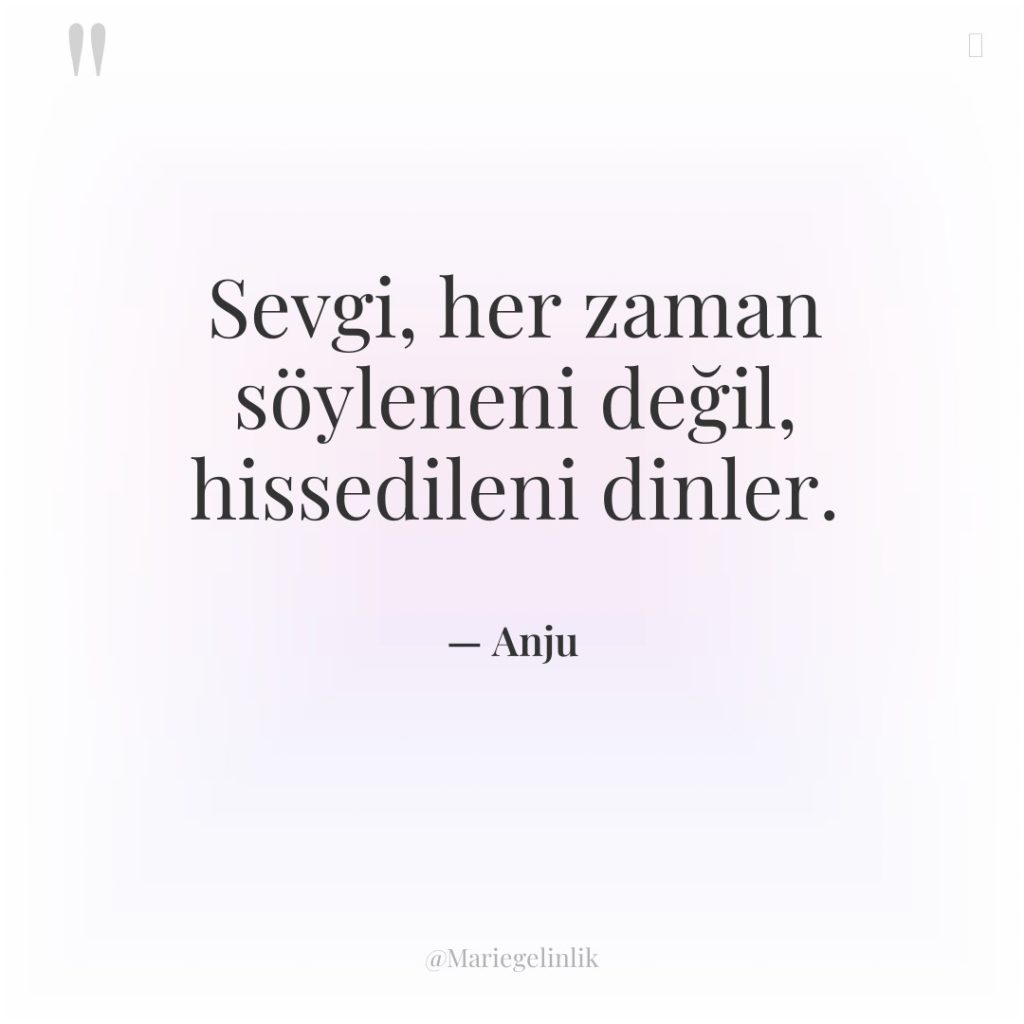 Sevgi, her zaman söyleneni değil, hissedileni dinler.