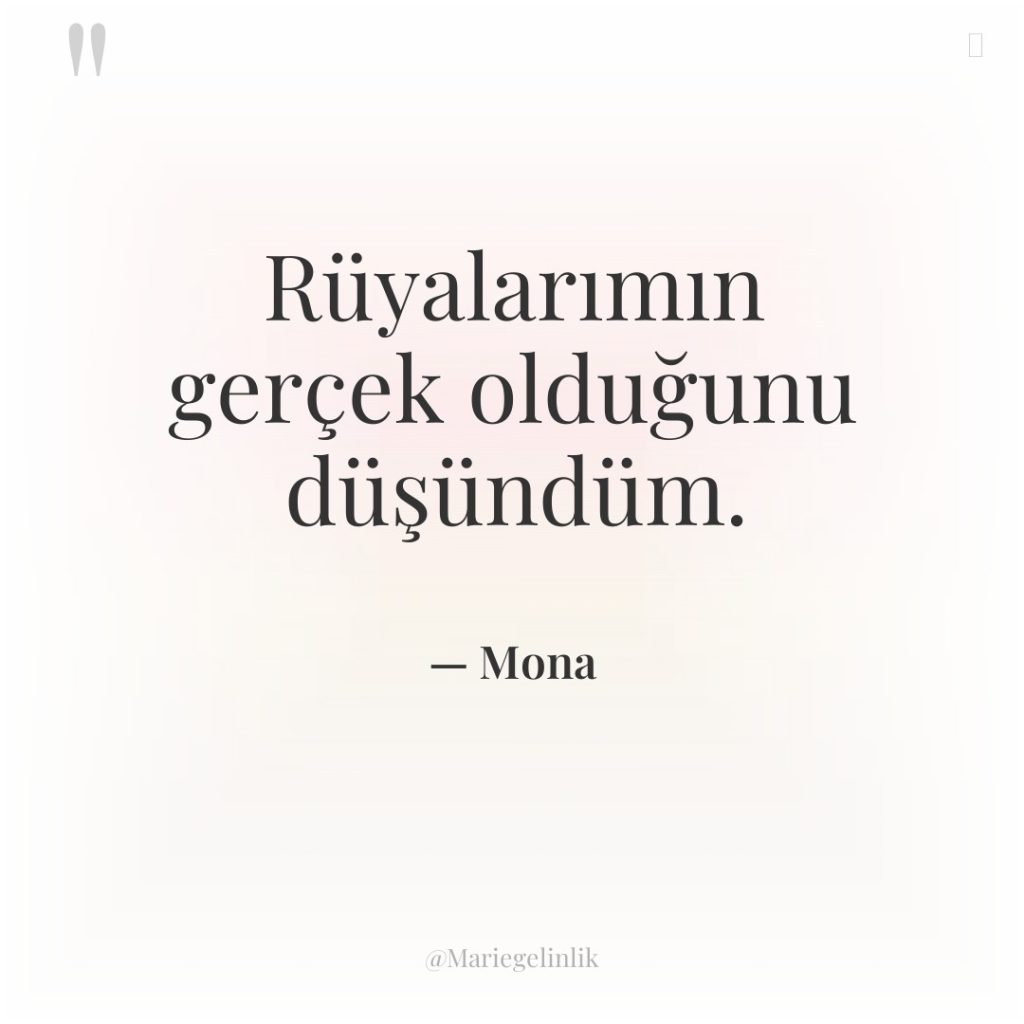 Rüyalarımın gerçek olduğunu düşündüm.