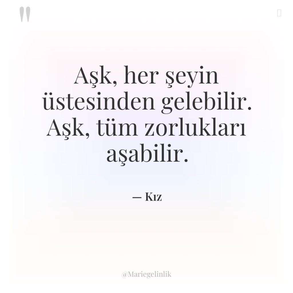 Aşk, her şeyin üstesinden gelebilir. Aşk, tüm zorlukları aşabilir.
