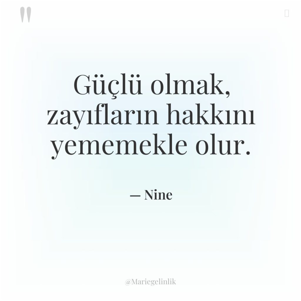 Güçlü olmak, zayıfların hakkını yememekle olur.