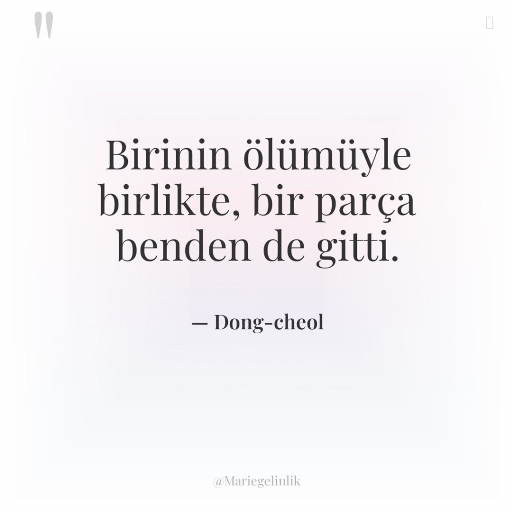 Birinin ölümüyle birlikte, bir parça benden de gitti.