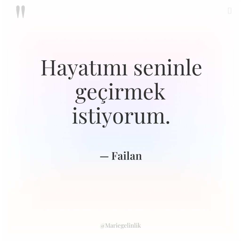 Hayatımı seninle geçirmek istiyorum.