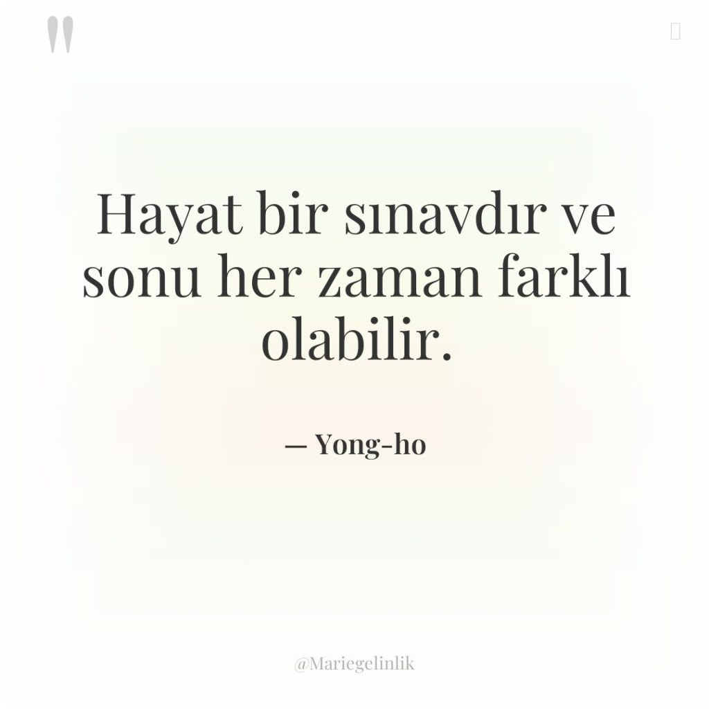 Hayat bir sınavdır ve sonu her zaman farklı olabilir.