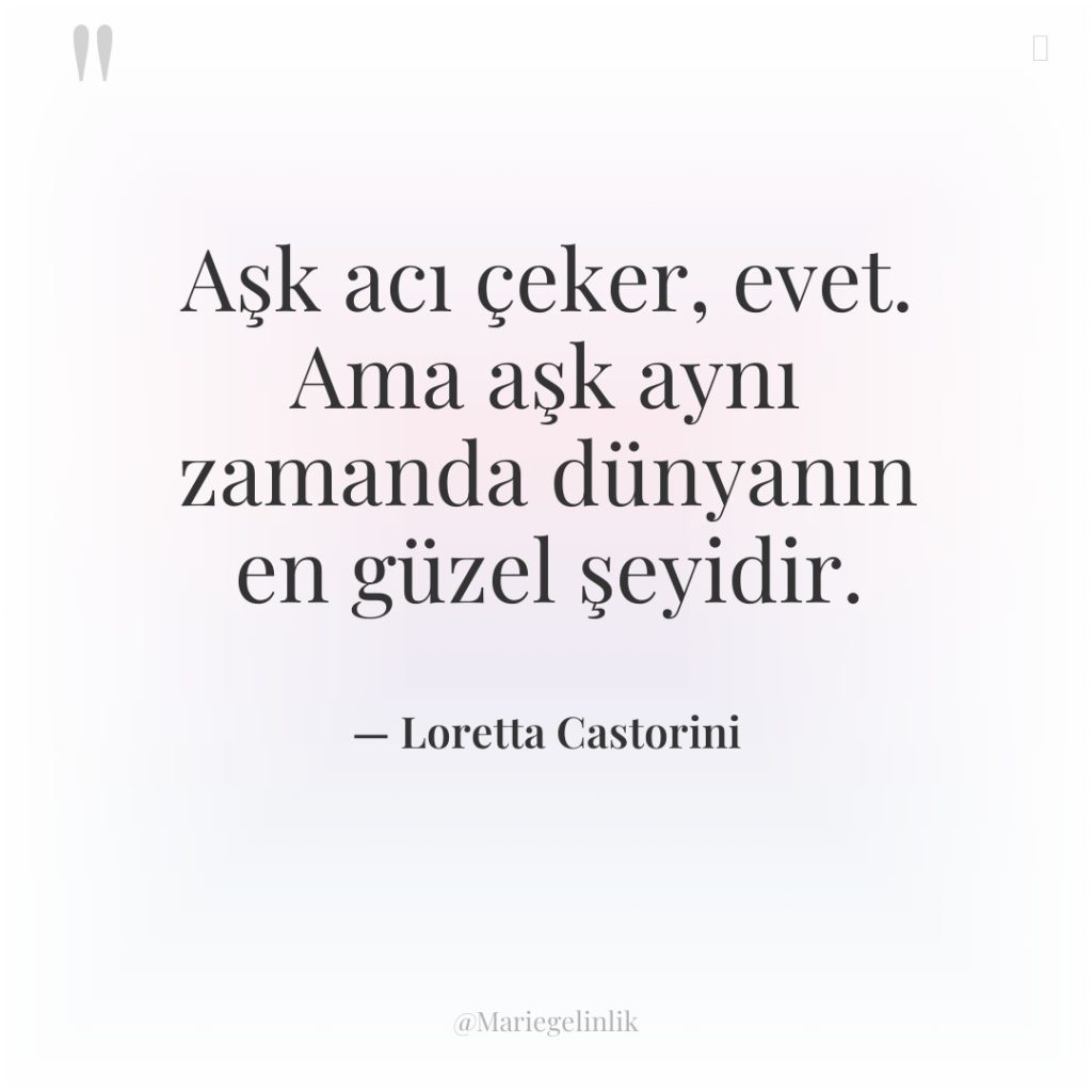 Aşk acı çeker, evet. Ama aşk aynı zamanda dünyanın en…