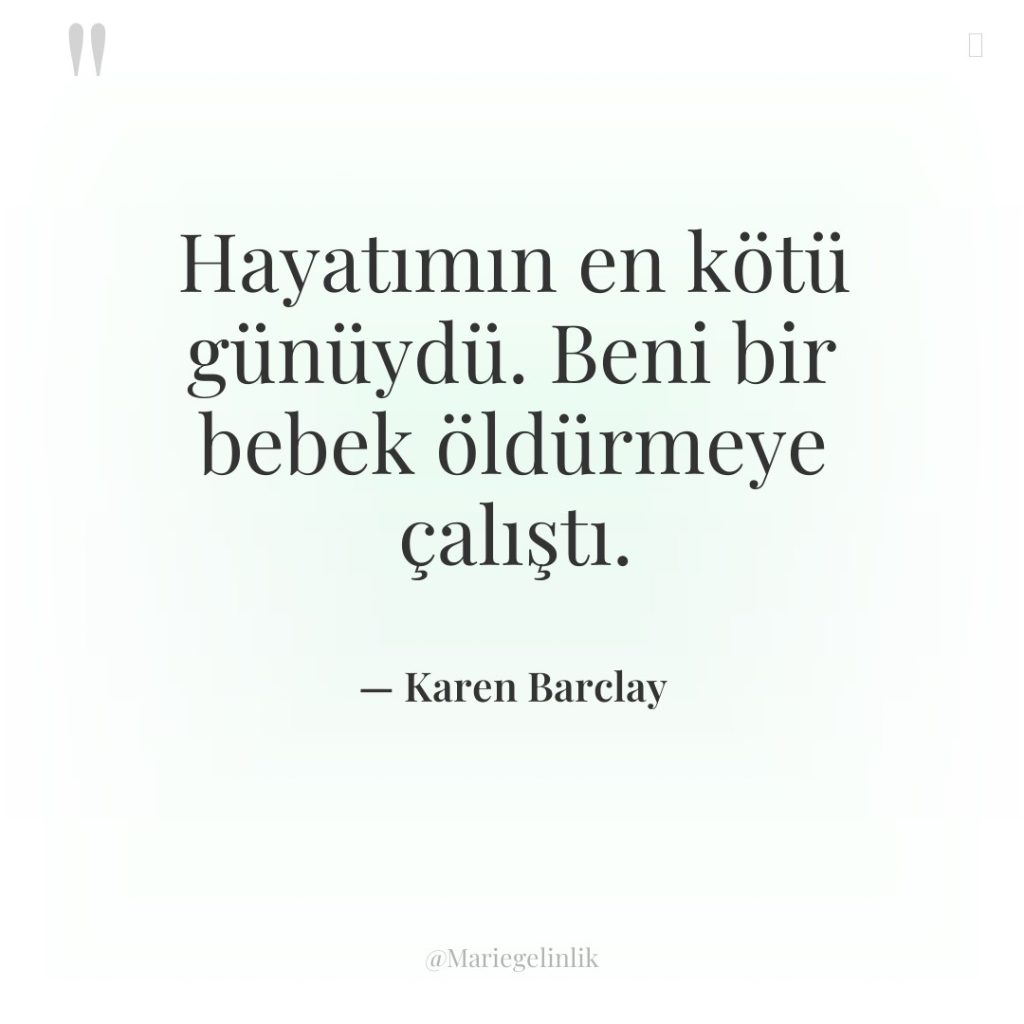 Hayatımın en kötü günüydü. Beni bir bebek öldürmeye çalıştı.