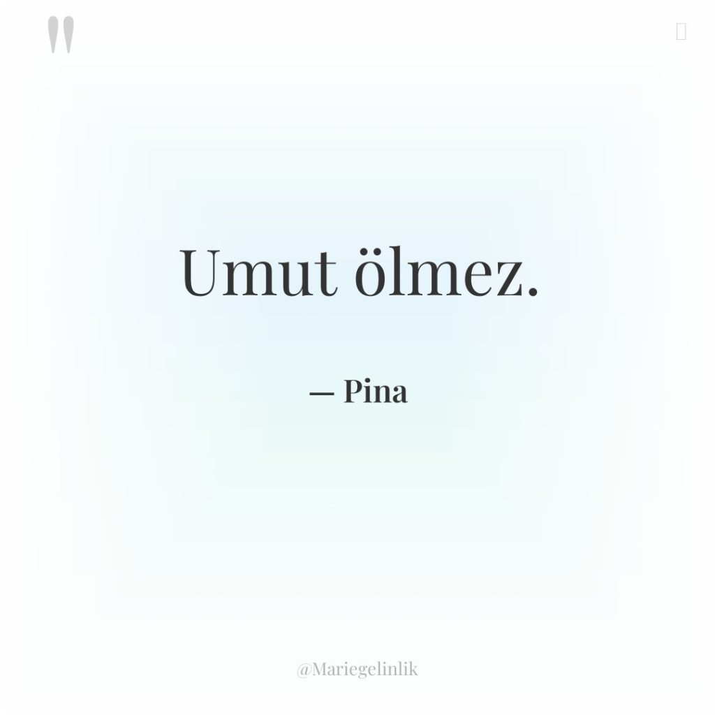 Umut ölmez.