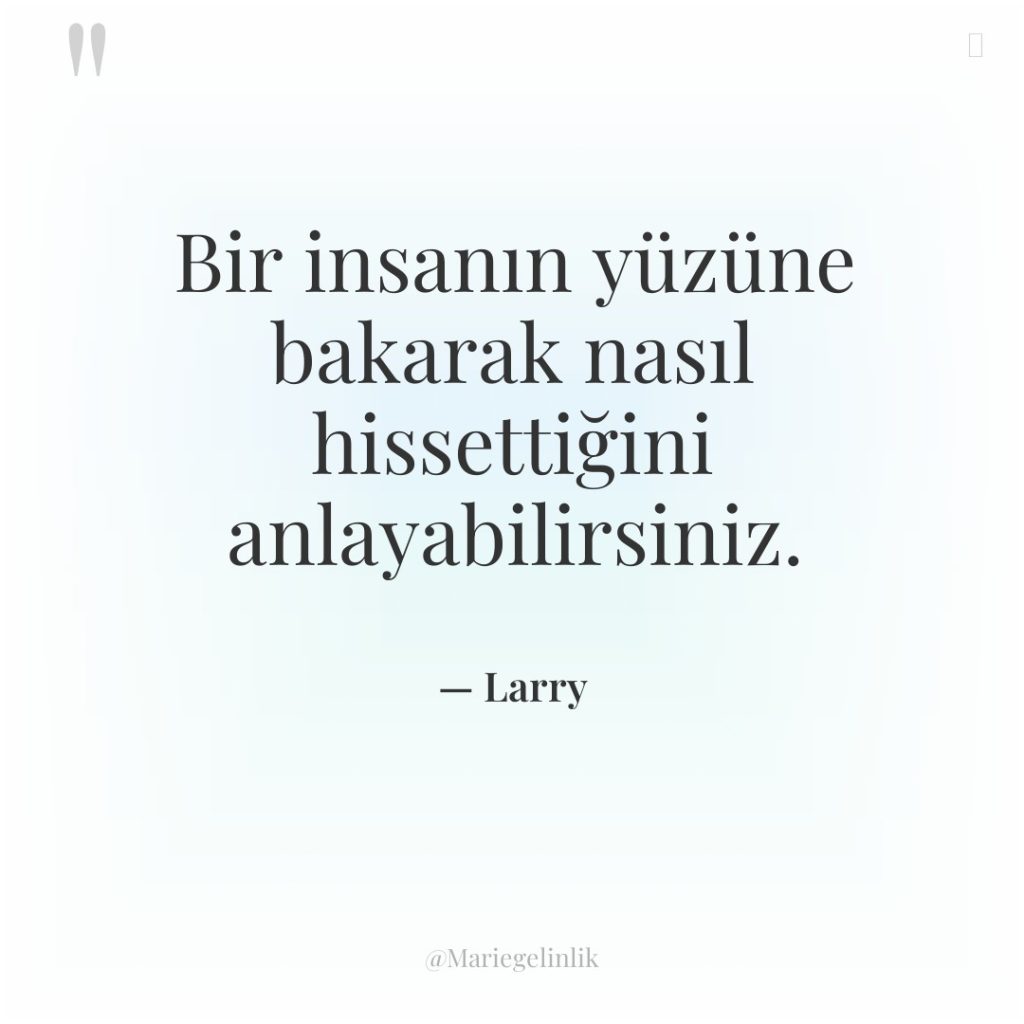 Bir insanın yüzüne bakarak nasıl hissettiğini anlayabilirsiniz.