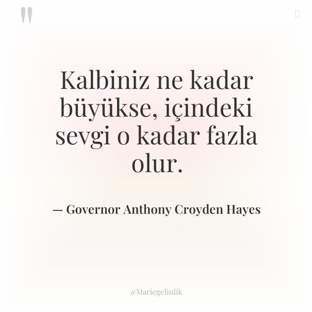 Kalbiniz ne kadar büyükse, içindeki sevgi o kadar fazla olur.