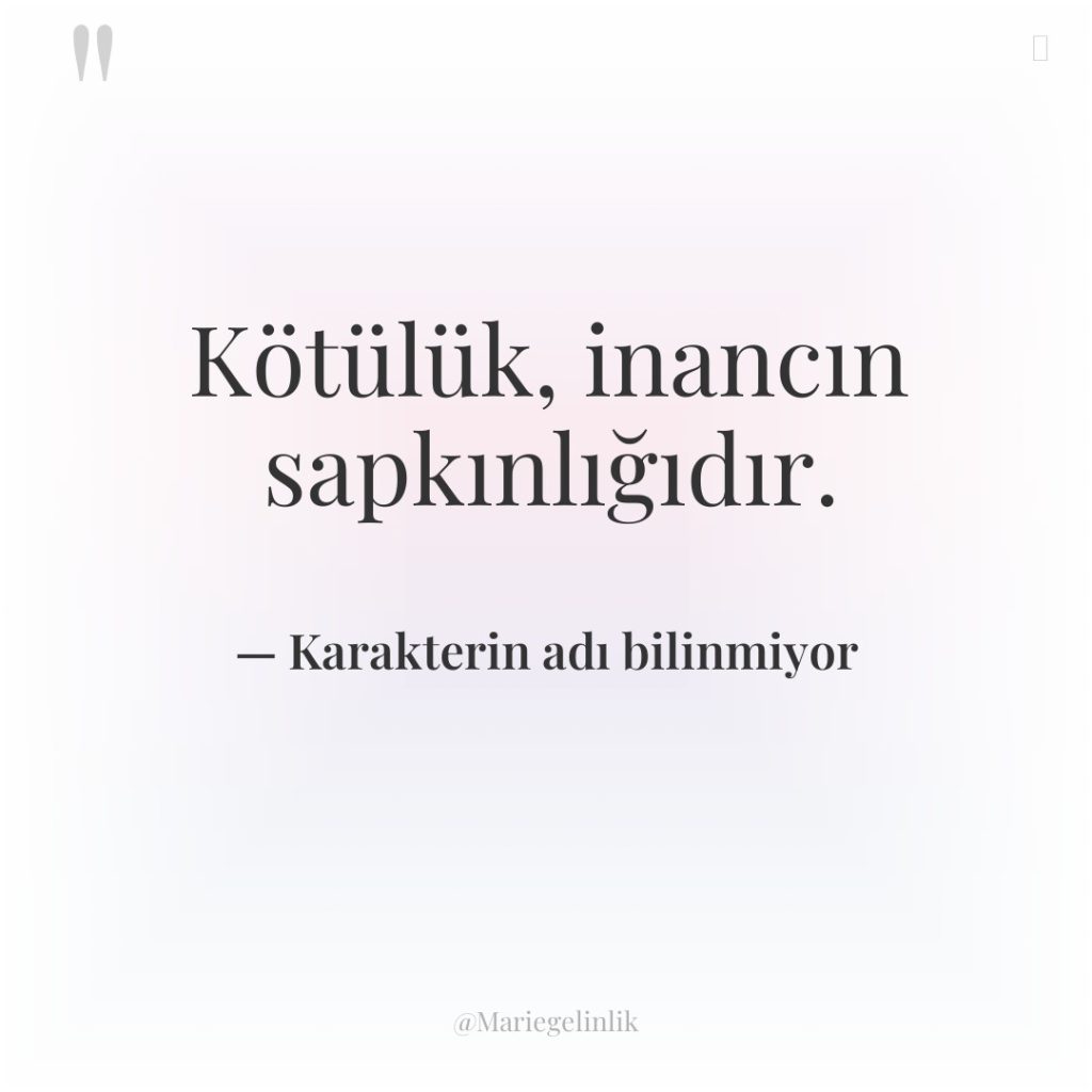 Kötülük, inancın sapkınlığıdır.