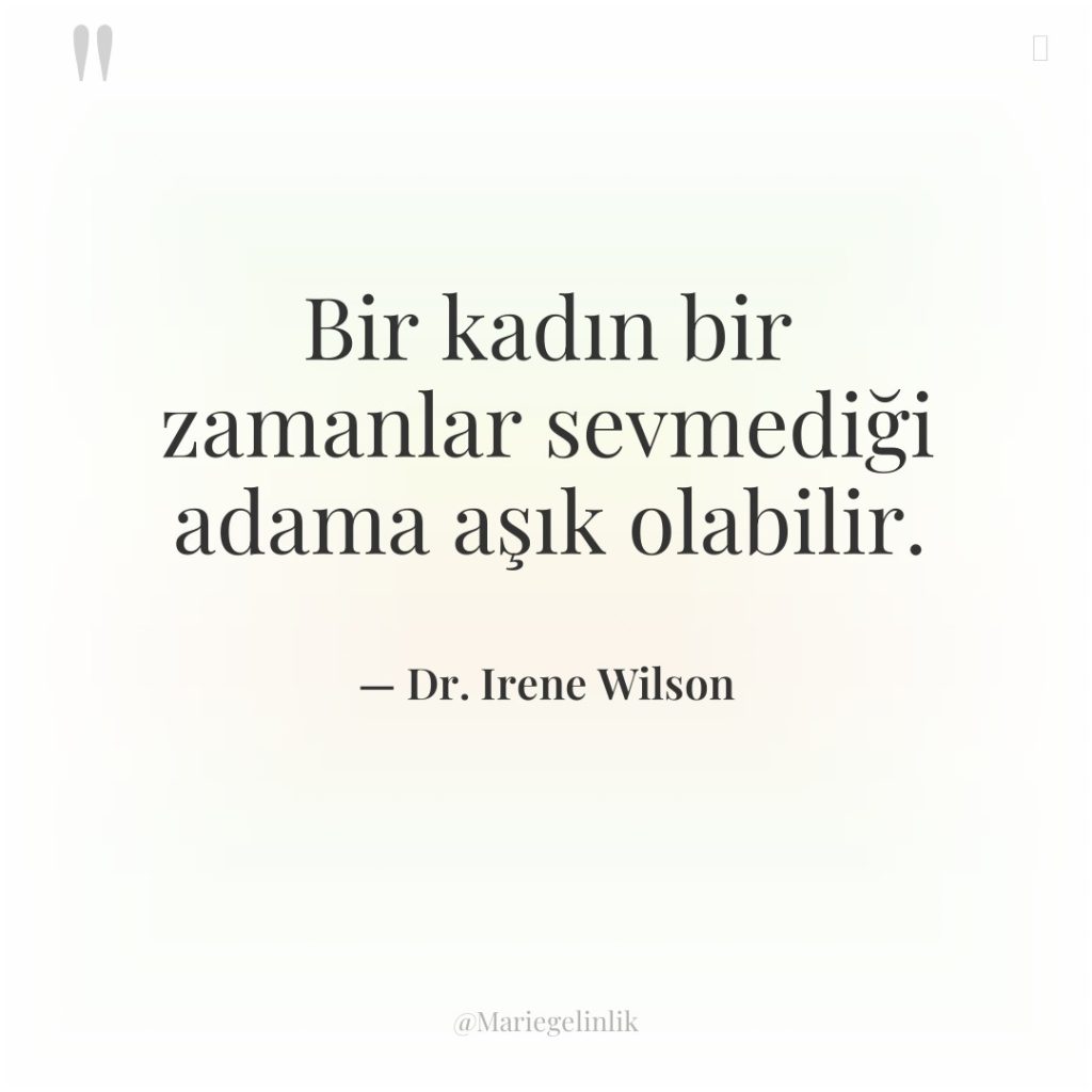 Bir kadın bir zamanlar sevmediği adama aşık olabilir.