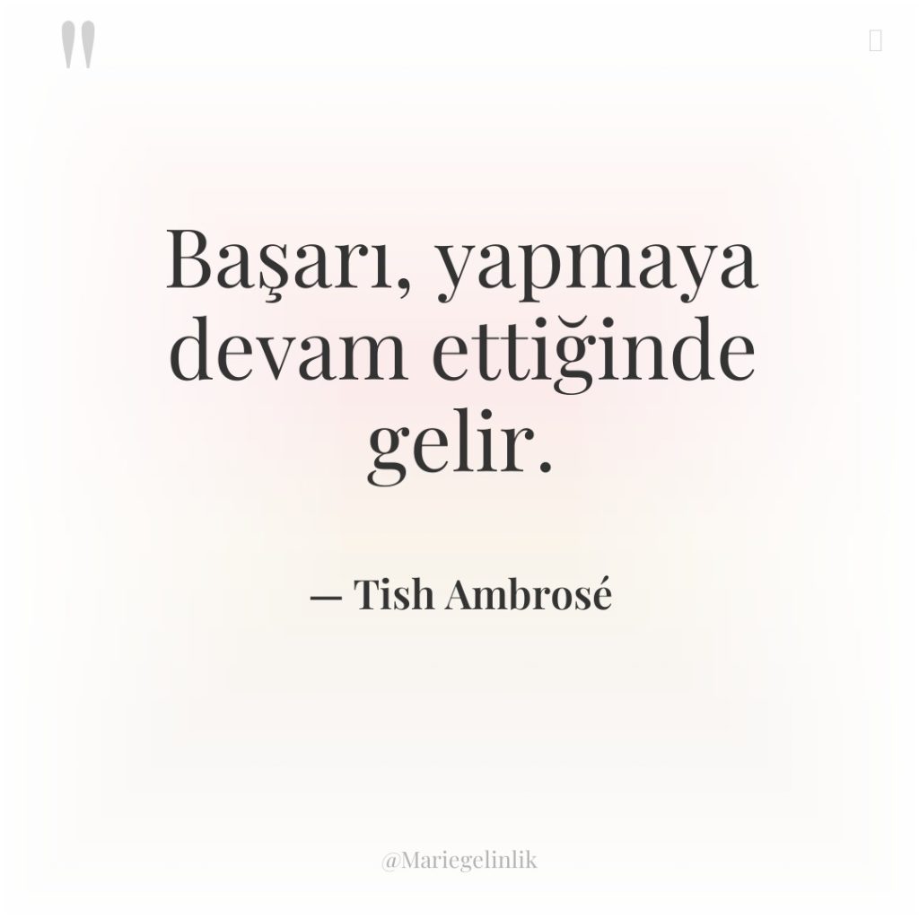 Başarı, yapmaya devam ettiğinde gelir.