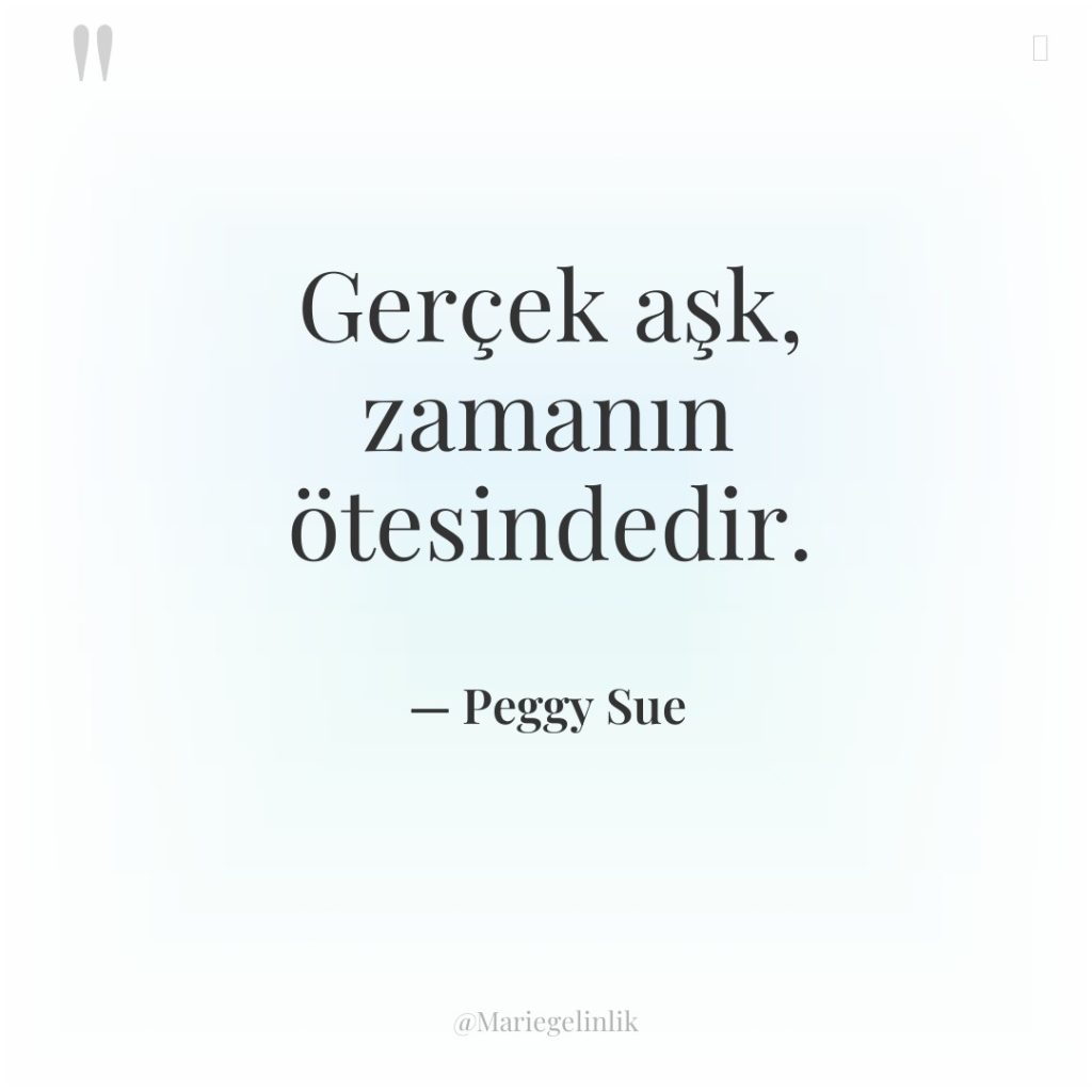 Gerçek aşk, zamanın ötesindedir.