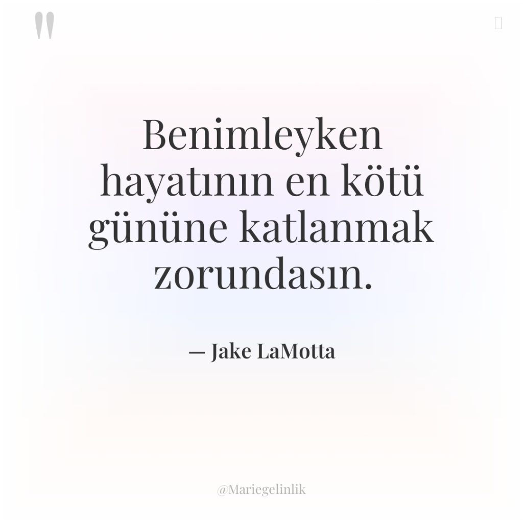 Benimleyken hayatının en kötü gününe katlanmak zorundasın.